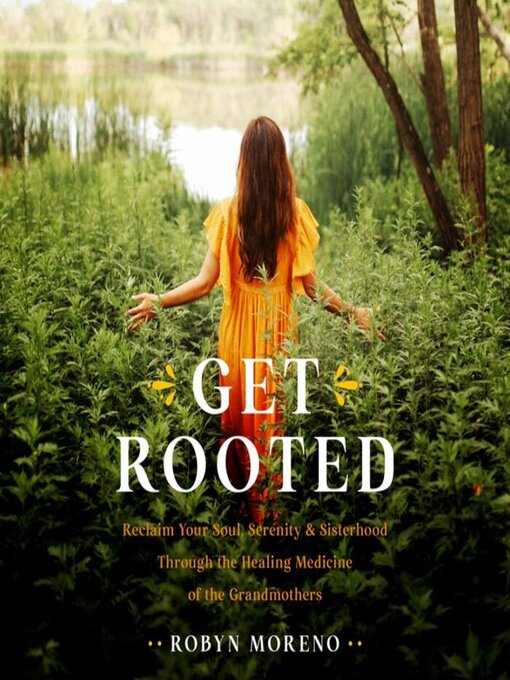 Title details for Get Rooted by Robyn Moreno - Available